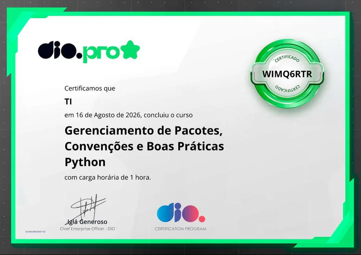 Certificado da DIO: Gerenciamento de Pacotes, Convenções e Boas Práticas Python, concluído em 16 de agosto de 2026, carga horária de 1 hora.
